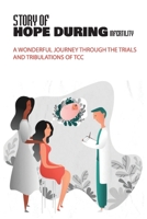 Story Of Hope During Infertility: A Wonderful Journey Through The Trials And Tribulations Of Tcc: Ivf Infertility Treatment Story B094SXTH4D Book Cover