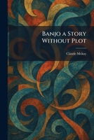 Banjo a Story Without Plot 1025421825 Book Cover