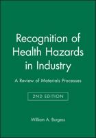 Recognition of Health Hazards in Industry: A Review of Materials Processes, 2nd Edition 0471063398 Book Cover