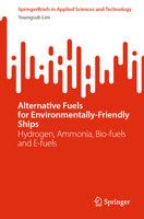 Alternative Fuels for Environmentally-friendly Ships: Hydrogen, Ammonia, Bio-fuels and E-fuels (SpringerBriefs in Applied Sciences and Technology) 3031850815 Book Cover