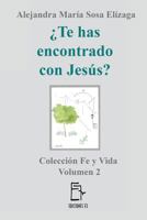 ¿Te has encontrado con Jesús? (Fe y Vida) 154639155X Book Cover