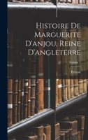 Histoire de Marguerite d'Anjou, reine d'Angleterre- Tome 1 2019676427 Book Cover