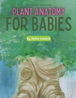 Plant Anatomy for Babies: Clayton's Plant Science Series B0BT6XBC3W Book Cover