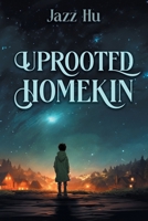 Uprooted HomeKin 1038312760 Book Cover