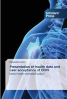 Presentation of health data and user acceptance of DHIS 3639766318 Book Cover