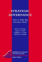 Strategic Governance: How To Make Big Decisions Better (American Council on Education Oryx Press Series on Higher Education) 0897748476 Book Cover