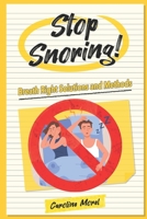 Stop Snoring!: Breath Right Solutions and Methods B0BYRMCGBK Book Cover