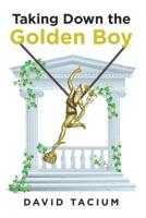 Taking Down the Golden Boy 1984566229 Book Cover