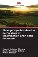 Élevage, synchronisation de l'oestrus et insémination artificielle de masse (French Edition) 6209887937 Book Cover