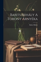 Babits Mihály A Torony Árnyéka 1022183494 Book Cover