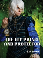 The Elf Prince and Protector 1734666072 Book Cover