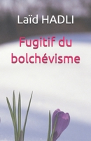 Fugitif du bolchévisme (French Edition) B0F2JBMDP7 Book Cover