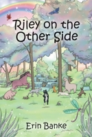 Riley on the Other Side 1478160063 Book Cover