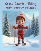 Cross Country Skiing with Forest Friends B0GNQ4KCD1 Book Cover