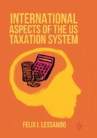 International Aspects of the Us Taxation System 1349949345 Book Cover