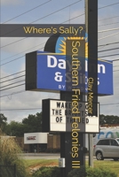 Southern Fried Felonies III: Where's Sally? B0F9159WWX Book Cover