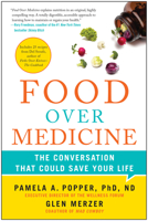 Food Over Medicine: The Conversation That Could Save Your Life 1940363756 Book Cover