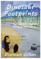 Dinosaur Footprints: The adventures of Monkey and Bean 151366669X Book Cover