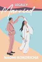 Legally Married: An Arranged Married; Enemies To Lovers Romance B0BCS36VKQ Book Cover