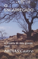 O Encarregado: A história do meu grande herói B08F6Y3M1B Book Cover