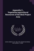 Appendix C., Vegetation/Agricultural Resources of the Beal Project Area 137881939X Book Cover