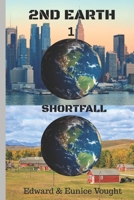 2nd Earth: Shortfall 1517562198 Book Cover
