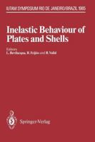Inelastic Behaviour of Plates and Shells: IUTAM Symposium, Rio de Janeiro, Brazil August 5–9, 1985 3642827780 Book Cover