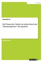 Der Traum der Charite im achten Buch der Metamorphoses des Apuleius 3656238472 Book Cover