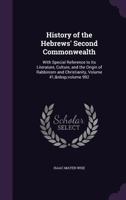 History Of The Hebrews' Second Commonwealth: With Special Reference To Its Literature, Culture, And The Origin Of Rabbinism And Christianity, Volume 41... 1270921401 Book Cover