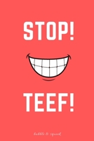 Stop Teef: Funny notebooks for coworkers, funny notebooks for the office, lined notebook, 150 pages, 6x9 humorous journal 1704299071 Book Cover