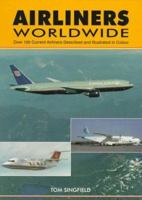 Airliners Worldwide: Over 100 Current Airliners Described and Illustrated in Color 1857800567 Book Cover