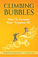 Climbing Bubbles: How To Increase Your "Creative IQ" B0CJLMTS24 Book Cover