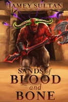 Sands of Blood and Bone: A LitRPG Adventure B08XZQD2D6 Book Cover