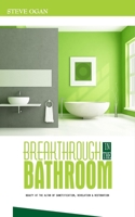Breakthrough in the Bathroom: beauty at the altar of sanctification, revelation and restoration 9785010589 Book Cover