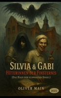 Silvia und Gabi - Hüterinnen der Finsternis (German Edition) B0F8X3D842 Book Cover