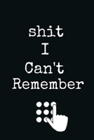 Shit I Can't Remember Fun Lock Black A beautiful: Lined Notebook / Journal Gift, 120 Pages, 6 x 9 inches, Personal Diary, Personalized Journal, Customized Journal, The Diary of, First names, Diary to  1674065302 Book Cover