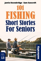 101 Fishing Short Stories for Seniors: Large Print easy to read book for Seniors with Dementia, Alzheimer’s or memory issues B0F9XJ5X7W Book Cover