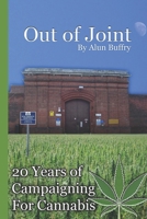Out of Joint - 20 Years of Campaigning For Cannabis 1508420211 Book Cover