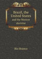 Brazil, the United States and the Monroe Doctrine 5518582447 Book Cover