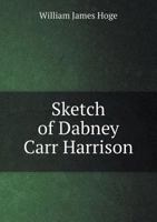 Sketch of Dabney Carr Harrison 3337173411 Book Cover