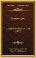 Mistress Joy A tale of Natchez in 1798 0548655650 Book Cover