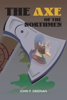The Axe of the Northmen 1739416287 Book Cover
