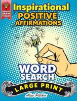 Inspirational Positive Affirmations Word Search Large Print: Large Print Word Search Puzzle Book for Adults & Seniors 1959470094 Book Cover