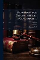 Urkunden Zur Geschichte Des Volkerrechts Volume 2 1245833871 Book Cover