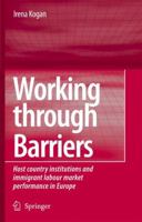 Working Through Barriers: Host Country Institutions and Immigrant Labour Market Performance in Europe 1402052316 Book Cover