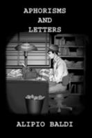 Aphorisms And Letters The Grand Experiment What Went Wrong? A Layman s Interpretation 1934956031 Book Cover