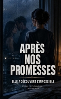 APRÈS NOS PROMESSES: Infidélité, mensonges et reconstruction : le roman psychologique d’un mariage au bord de la rupture (Série Vérités interdites) (French Edition) B0HFML7Q93 Book Cover