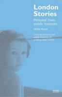 London Stories: Personal Lives, Public Histories 1854891480 Book Cover