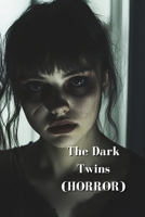 The Dark Twins (HORROR) B0DRZ9KT8B Book Cover