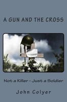 A Gun and the Cross 1493669168 Book Cover